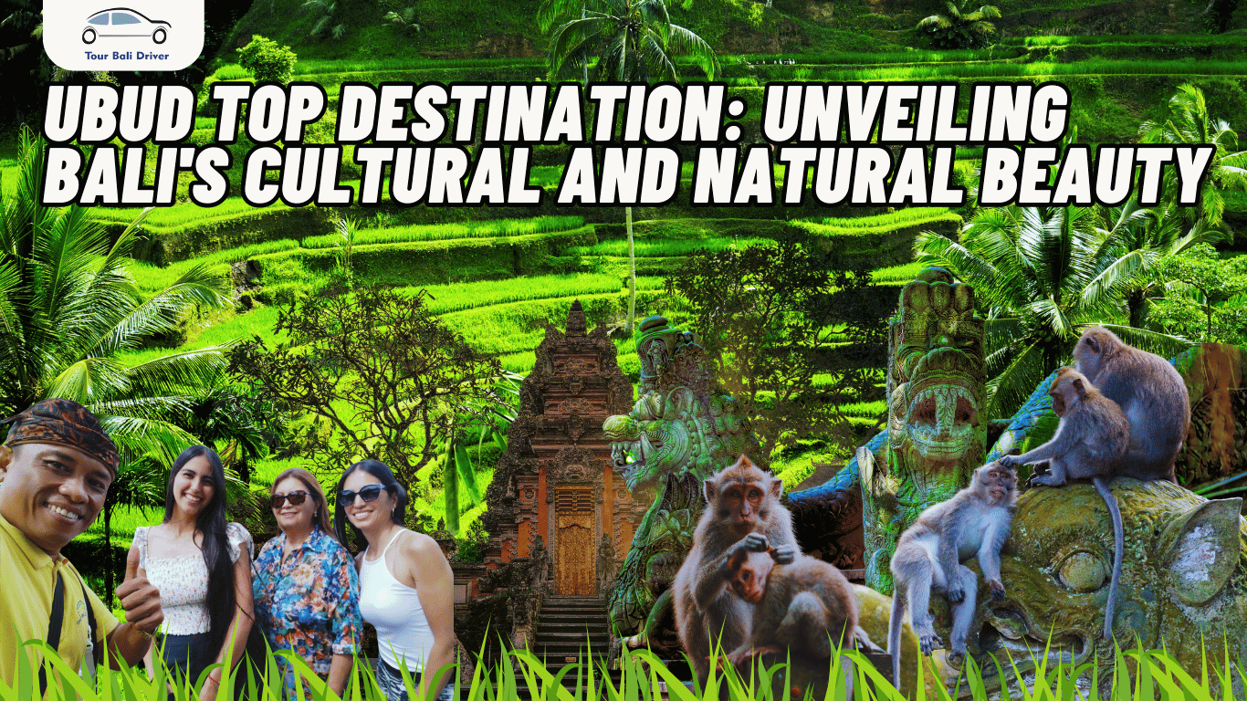 Ubud Top Destination Unveiling Bali's Cultural and Natural Beauty